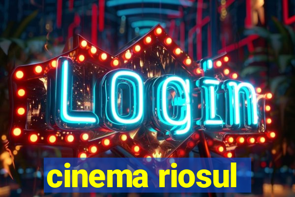 cinema riosul